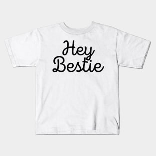 Hey bestie Kids T-Shirt